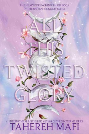 [This Woven Kingdom 03] • All This Twisted Glory